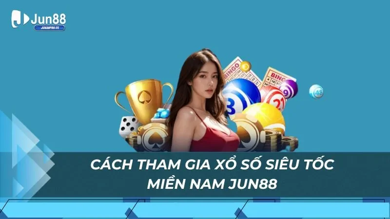 Cách tham gia xổ số siêu tốc Miền Nam