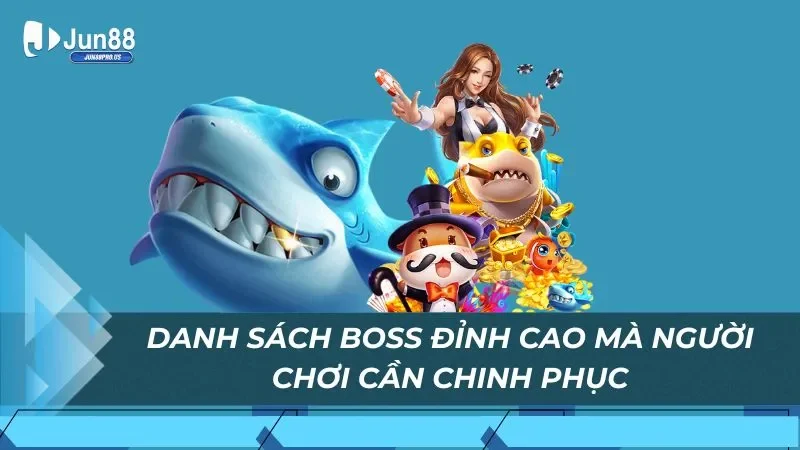 Danh sách Boss đỉnh cao mà người chơi cần chinh phục