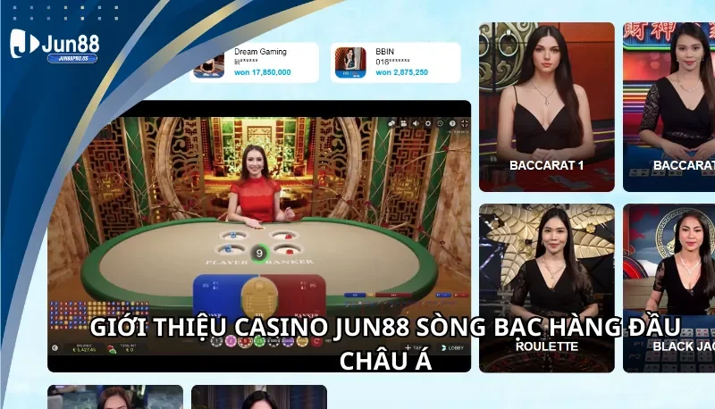 Giới thiệu casino Jun88 sòng bạc hàng đầu Châu Á